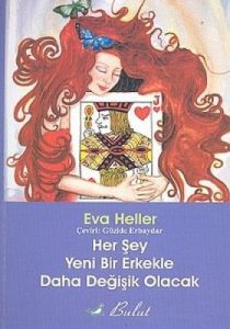 Her Şey Yeni Bir Erkekle Daha Değişik Olacak                                                                                                                                                                                                                   