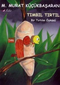 Tımbıl Tırtıl - Bir Tırtılın Öyküsü                                                                                                                                                                                                                            