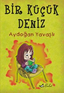 Bir Küçük Deniz (Düz Yazı)                                                                                                                                                                                                                                     
