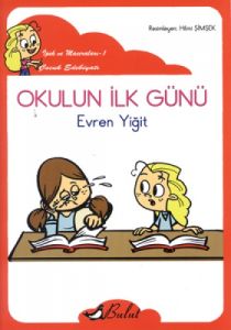 İpek’in Maceraları 1 - Okulun İlk Günü (Düzyazılı)                                                                                                                                                                                                             