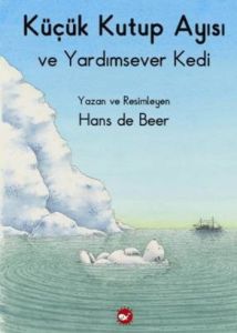 Küçük Kutup Ayısı ve Yardımsever Kedi                                                                                                                                                                                                                          