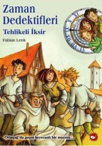 Zaman Dedektifleri - Tehlikeli İksir                                                                                                                                                                                                                           