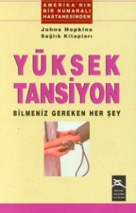 Yüksek Tansiyon Bilmeniz Gereken Her Şey                                                                                                                                                                                                                       