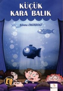Küçük Kara Balık                                                                                                                                                                                                                                               