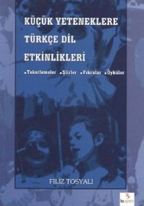 Küçük Yeteneklere Türkçe Dil Etkinlikleri                                                                                                                                                                                                                      