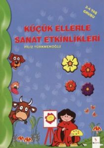 Küçük Ellerle Sanat Etkinlikleri                                                                                                                                                                                                                               