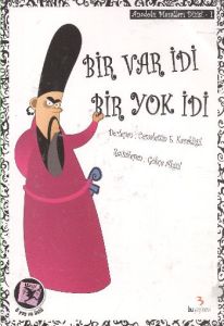 Bir Var İdi Bir Yok İdi                                                                                                                                                                                                                                        