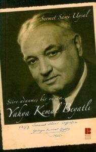 Yahya Kemal Beyatlı Şiire Adanmış Bir Yaşam...                                                                                                                                                                                                                 