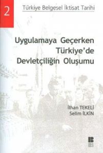 Uygulamaya Geçerken Türkiye’de Devletçiliğin Oluşu                                                                                                                                                                                                             