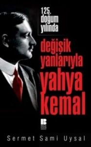 Değişik Yanlarıyla Yahya Kemal                                                                                                                                                                                                                                 