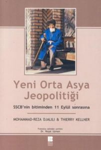 Yeni Orta Asya Jeopolitiği / SSCB’nin Bitiminden 1                                                                                                                                                                                                             