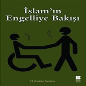 İslam’ın Engelliye Bakışı                                                                                                                                                                                                                                      