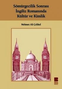 Sömürgecilik Sonrası İngiliz Romanında Kültür Ve K                                                                                                                                                                                                             