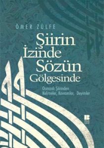 Şiirin İzinde Sözün Gölgesinde                                                                                                                                                                                                                                 