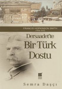 Dersaadet’te Bir Türk Dostu                                                                                                                                                                                                                                    