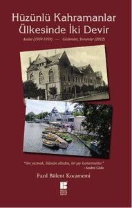 Hüzünlü Kahramanlar Ülkesinde İki Devir                                                                                                                                                                                                                        