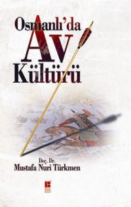 Osmanlı’da Av Kültürü                                                                                                                                                                                                                                          