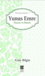 Yunus Emre Hayatı ve Sanatı                                                                                                                                                                                                                                    