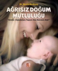 Ağrısız Doğum Mutluluğu                                                                                                                                                                                                                                        
