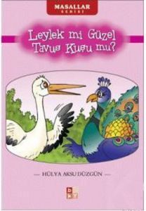Leylek mi Güzel Tavus Kuşu mu?                                                                                                                                                                                                                                 