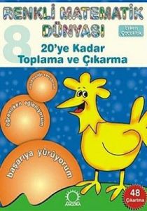 Renkli Matematik Dünyası 8 20’ye Kadar Toplama ve                                                                                                                                                                                                              