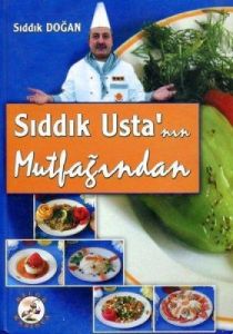 Sıddık Usta’nın Mutfağından (Ciltli)                                                                                                                                                                                                                           