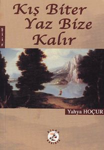 Kış Biter Yaz Bize Kalır                                                                                                                                                                                                                                       