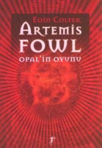 Artemis Fowl 4-Opal’in Oyunu                                                                                                                                                                                                                                   