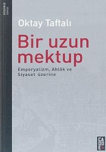 Bir Uzun Mektup Emperyalizm, Ahlak ve Siyaset Üzer                                                                                                                                                                                                             