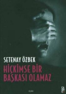 Hiçkimse Bir Başkası Olamaz                                                                                                                                                                                                                                    