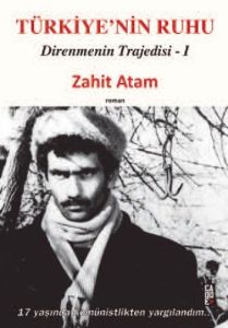Türkiyenin Ruhu - Direnmenin Trajedisi 1. Kitap                                                                                                                                                                                                                