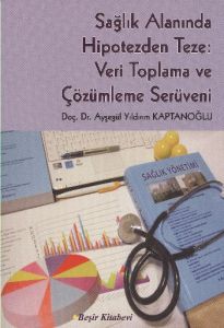 Sağlık Alanında Hipotezden Teze: Veri Toplama ve Ç                                                                                                                                                                                                             