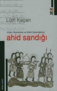 Kitab-ı Mukaddes ve İslam Geleneğinde Ahid Sandığı                                                                                                                                                                                                             