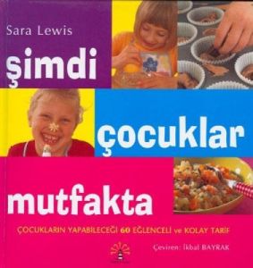 Şimdi Çocuklar Mutfakta                                                                                                                                                                                                                                        