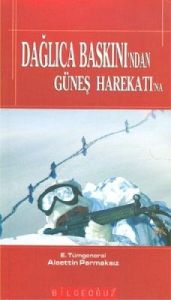 Dağlıca Baskını’ndan Güneş Harekatı’na                                                                                                                                                                                                                         