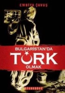 Bulgaristanda Türk Olmak                                                                                                                                                                                                                                       