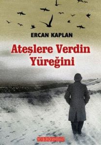 Ateşlere Verdin Yüreğini                                                                                                                                                                                                                                       