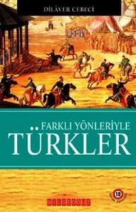 Farklı Yönleriyle Türkler                                                                                                                                                                                                                                      