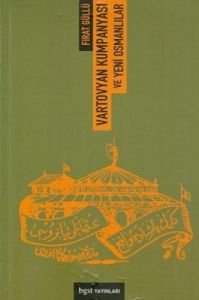 Vartovyan Kumpanyası ve Yeni Osmanlılar                                                                                                                                                                                                                        