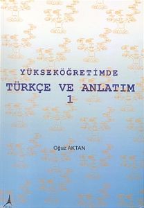 Yükseköğretimde Türkçe ve Anlatım 1                                                                                                                                                                                                                            