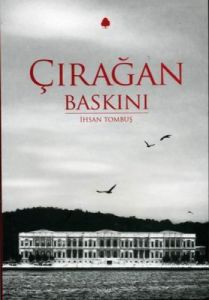 Çırağan Baskını                                                                                                                                                                                                                                                