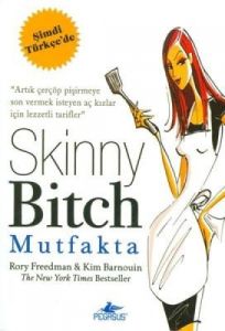 Skinny Bitch Mutfakta                                                                                                                                                                                                                                          