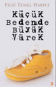 Küçük Bedende Büyük Yürek                                                                                                                                                                                                                                      
