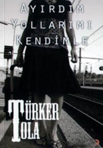 Ayırdım Yollarımı Kendimle                                                                                                                                                                                                                                     