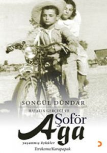 Hayatın Gerçeği ve Şoför Ağa                                                                                                                                                                                                                                   