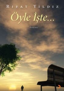 Öyle İşte...                                                                                                                                                                                                                                                   