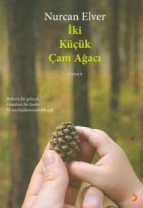 İki Küçük Çam Ağacı                                                                                                                                                                                                                                            