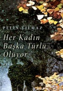 Her Kadın Başka Türlü Ölüyor                                                                                                                                                                                                                                   