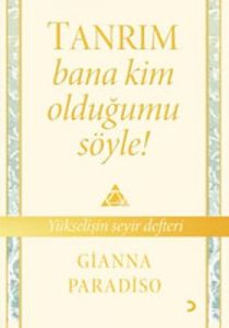 Tanrım Bana Kim Olduğumu Söyle!                                                                                                                                                                                                                                
