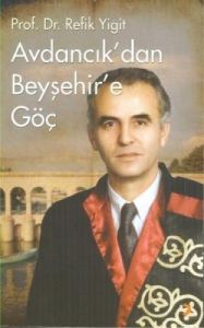 Avdancık’dan Beyşehir’e Göç                                                                                                                                                                                                                                    